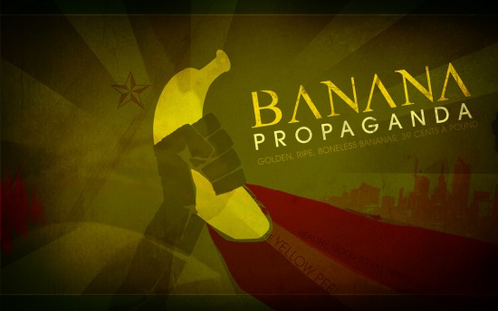 „Banana Propaganda“ - измислена „пропаганда“ за евтини банани „без коски“. Фото: Travis Morgan, 2010